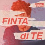 Nicolas Bonazzi “Finta di te” Il nuovo singolo del cantautore bolognese dal 25 ottobre in radio